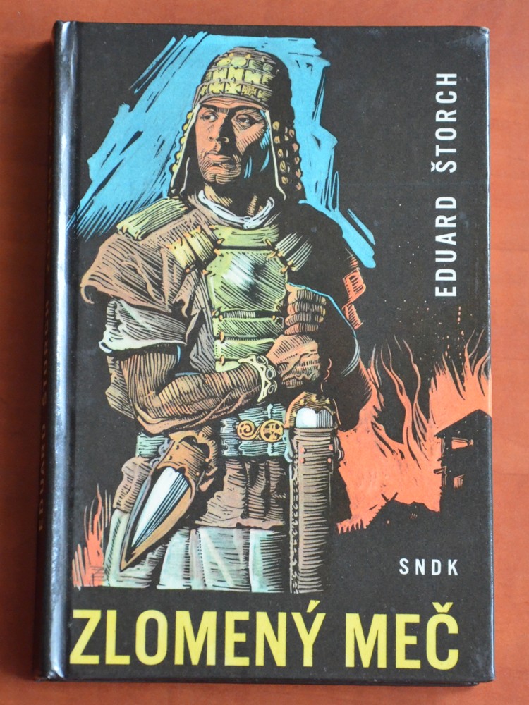 ZLOMENÝ MEČ - Eduard Štorch, ilustrace Zdeněk Burian (1967)