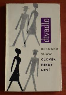 ČLOVĚK NIKDY NEVÍ Bernard Shaw (1963) divadelní hra