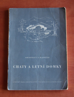 CHATY A LETNÍ DOMKY - architekt F. T. Klepáček (1955)