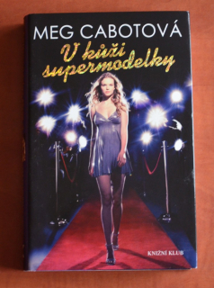 V KŮŽI SUPERMODELKY Meg Cabot (2009)