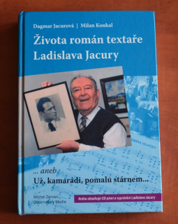 ŽIVOTA ROMÁN TEXTAŘE LADISLAVA JACURY (s CD - 2009)