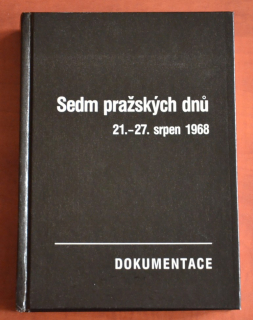 SEDM PRAŽSKÝCH DNŮ 21. - 27. srpen 1968 (ACADEMIA 1990)