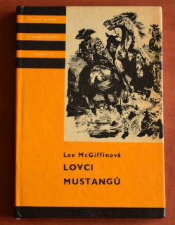 LOVCI MUSTANGŮ - KOD svazek 123 - Lee McGiffinová (1972)
