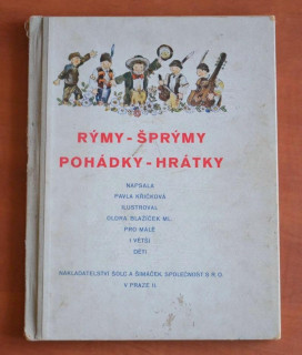 RÝMY - ŠPRÝMY, POHÁDKY - HRÁTKY Pavla Křičková, il. Oldra Blažíček ml. (1931)