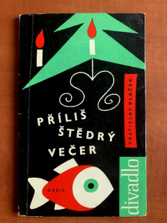 PŘÍLIŠ ŠTĚDRÝ VEČER Vratislav Blažek (1961) divadlo