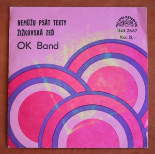 SP OK BAND Nemůžu psát texty / Žižkovská zeď SUPRAPHON 1982