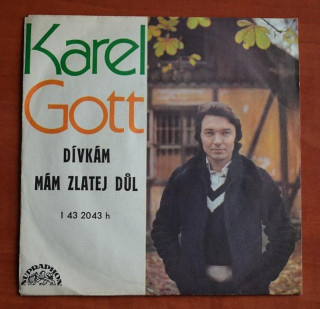 SP KAREL GOTT Dívkám / Mám zlatej důl 1976 SUPRAPHON